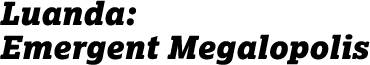 Luanda: Emergent Megalopolis